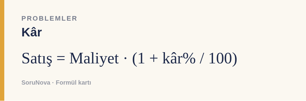 Kâr: Satış = Maliyet · (1 + kâr% / 100)