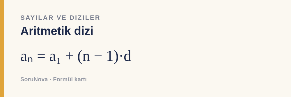 Aritmetik dizi: aₙ = a₁ + (n − 1)·d